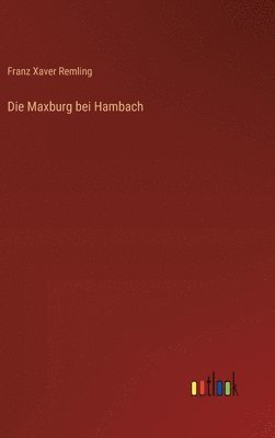 bokomslag Die Maxburg bei Hambach