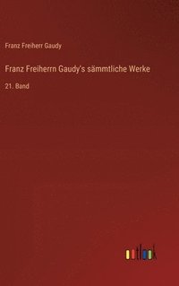 bokomslag Franz Freiherrn Gaudy's smmtliche Werke