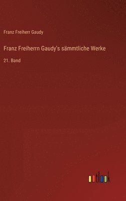 bokomslag Franz Freiherrn Gaudy's smmtliche Werke