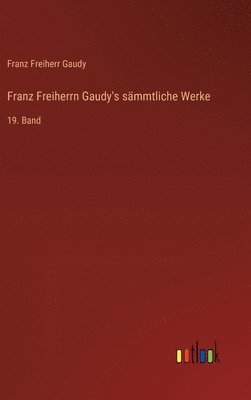 bokomslag Franz Freiherrn Gaudy's smmtliche Werke