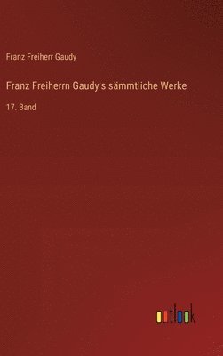 Franz Freiherrn Gaudy's smmtliche Werke 1