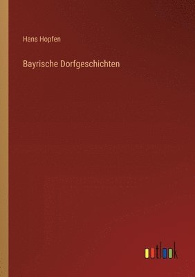 Bayrische Dorfgeschichten