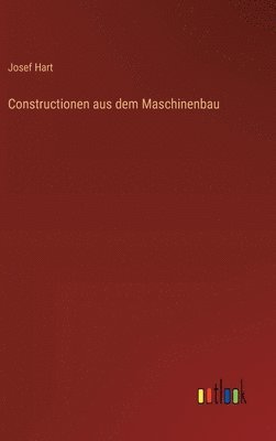 Constructionen aus dem Maschinenbau 1