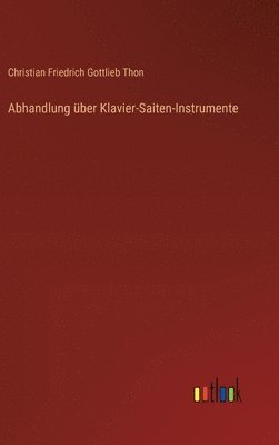 Abhandlung ber Klavier-Saiten-Instrumente 1