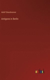 bokomslag Antigone in Berlin