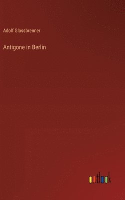 Antigone in Berlin 1