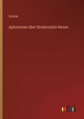 bokomslag Aphorismen ber Strafanstalts-Wesen