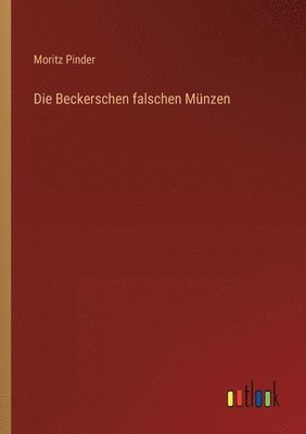 Moritz Pinder - Beckerschen falschen Münzen, Häftad