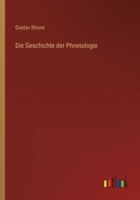 bokomslag Die Geschichte der Phrenologie