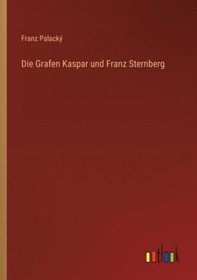 Die Grafen Kaspar und Franz Sternberg 1