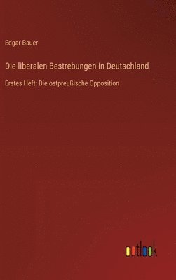 Edgar Bauer - liberalen Bestrebungen in Deutschland, Inbunden