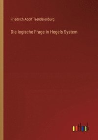 bokomslag Die logische Frage in Hegels System