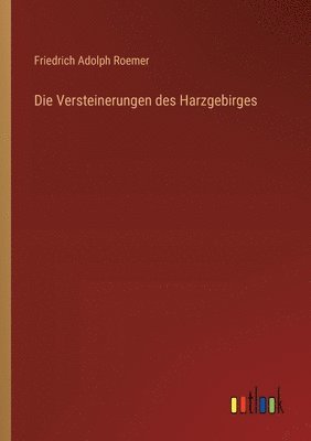 Die Versteinerungen des Harzgebirges 1