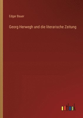 Georg Herwegh und die literarische Zeitung 1