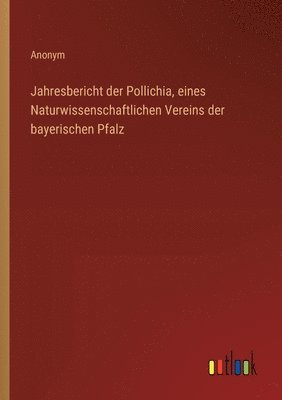 bokomslag Jahresbericht der Pollichia, eines Naturwissenschaftlichen Vereins der bayerischen Pfalz