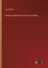 bokomslag Markgraf Rudolf der Erste von Baden