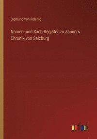 bokomslag Namen- und Sach-Register zu Zauners Chronik von Salzburg