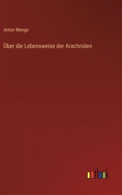 ber die Lebensweise der Arachniden 1