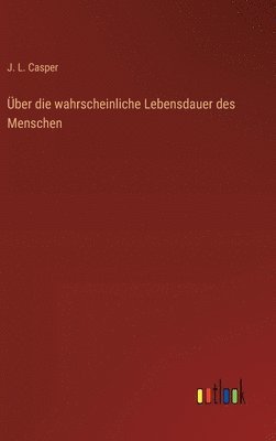 bokomslag Über die wahrscheinliche Lebensdauer des Menschen