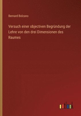 Versuch einer objectiven Begrndung der Lehre von den drei Dimensionen des Raumes 1