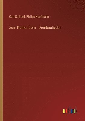 bokomslag Zum Klner Dom - Dombaulieder