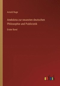 bokomslag Anekdota zur neuesten deutschen Philosophie und Publicistik