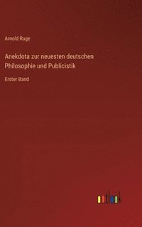 bokomslag Anekdota zur neuesten deutschen Philosophie und Publicistik