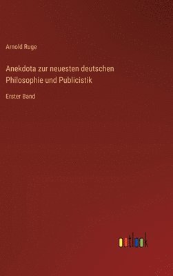 Anekdota zur neuesten deutschen Philosophie und Publicistik 1