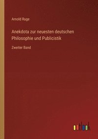 bokomslag Anekdota zur neuesten deutschen Philosophie und Publicistik