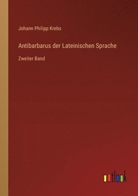 Antibarbarus der Lateinischen Sprache 1