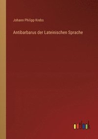 bokomslag Antibarbarus der Lateinischen Sprache