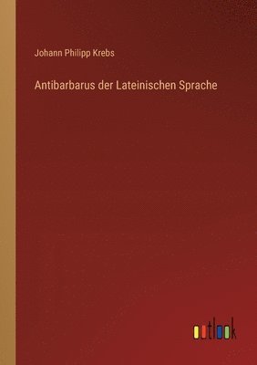 bokomslag Antibarbarus der Lateinischen Sprache