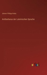 bokomslag Antibarbarus der Lateinischen Sprache