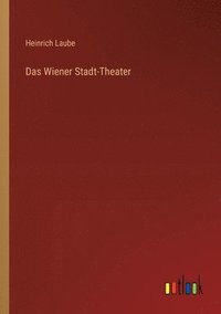 bokomslag Das Wiener Stadt-Theater