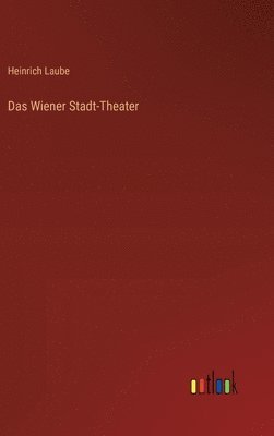 bokomslag Das Wiener Stadt-Theater