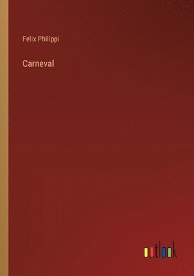 Felix Philippi - Carneval, Häftad