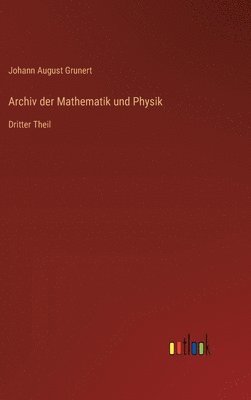 Archiv der Mathematik und Physik 1