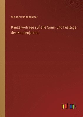 bokomslag Kanzelvortrge auf alle Sonn- und Festtage des Kirchenjahres