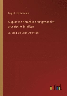 bokomslag August von Kotzebues ausgewaehlte prosaische Schriften