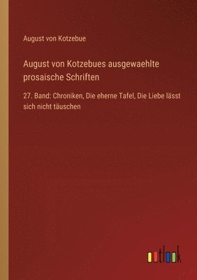 bokomslag August von Kotzebues ausgewaehlte prosaische Schriften