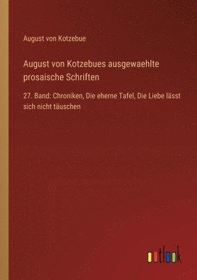 August von Kotzebues ausgewaehlte prosaische Schriften