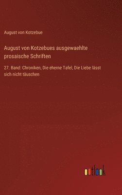 bokomslag August von Kotzebues ausgewaehlte prosaische Schriften