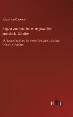 August von Kotzebues ausgewaehlte prosaische Schriften 1