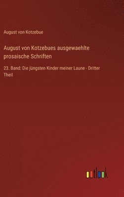 August von Kotzebues ausgewaehlte prosaische Schriften