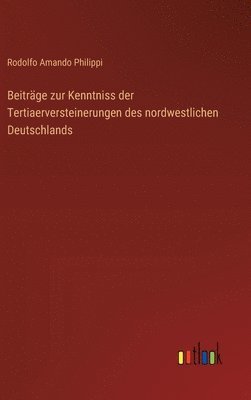 Beitrge zur Kenntniss der Tertiaerversteinerungen des nordwestlichen Deutschlands 1