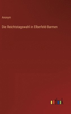 bokomslag Reichtstagswahl in Elberfeld-Barmen
