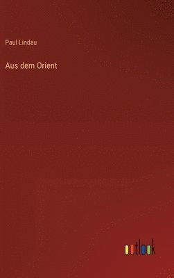 bokomslag Aus dem Orient