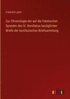 Friedrich Loofs - Zur Chronologie der auf die fränkischen Synoden des hl. Bonifatius bezüglichen Briefe der bonifazischen Briefsammlung, Inbunden