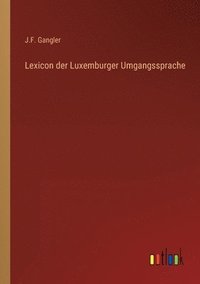 bokomslag Lexicon der Luxemburger Umgangssprache