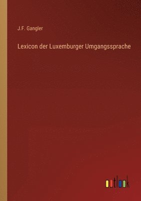 Lexicon der Luxemburger Umgangssprache 1